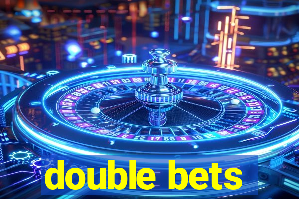 double bets